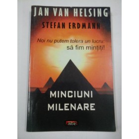 MINCIUNI  MILENARE - Jan Van HELSING   Stefan  ERDMANN